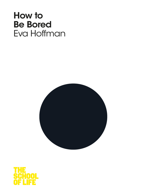 Title details for How to Be Bored by Eva Hoffman - Available